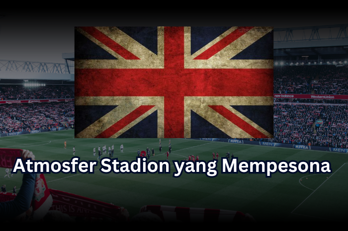 Atmosfer Stadion yang Mempesona